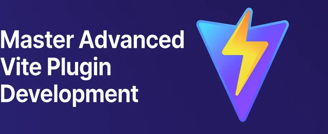 Master Advanced Vite Plugin Development